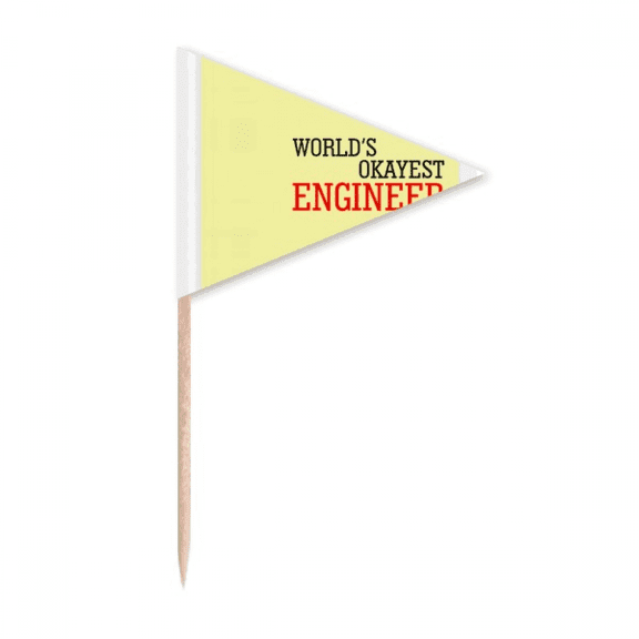 World's Okayest Engineer Best Quote Toothpick Triangle Cupcake Toppers Flag