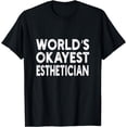 thumbnail image 1 of World's Okayest Esthetician T-shirt | Esthetician Tee, 1 of 4