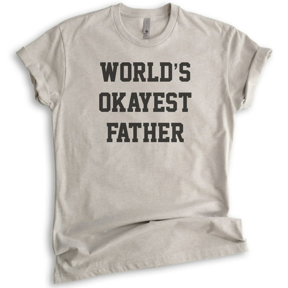 World's Okayest Father T-shirt, Unisex Men's Shirt, Okay Dad Shirt, Father's Day Shirt, Light Silk Gray, Small