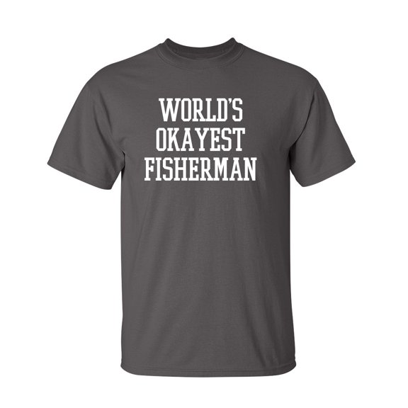 World's Okayest Fisherman Sarcastic Humor Graphic Novelty Funny Youth T Shirt