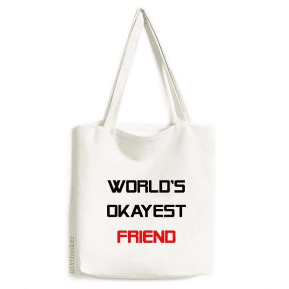 World's Okayest Friend Best Quote Tote Canvas Bag Shopping Satchel Casual Handbag