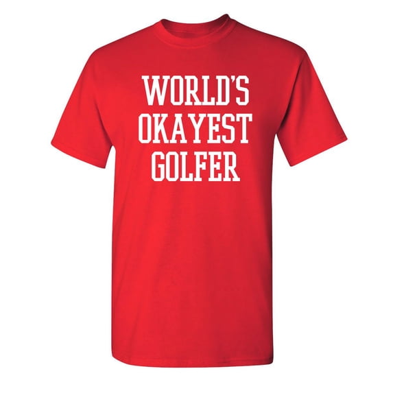 World's Okayest Golfer Sarcastic Humor Graphic Novelty Funny Youth T Shirt