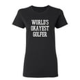 thumbnail image 1 of World's Okayest Golfer Sarcastic Novelty Gift Idea Adult Humor Funny Women's Casual Tees, 1 of 3