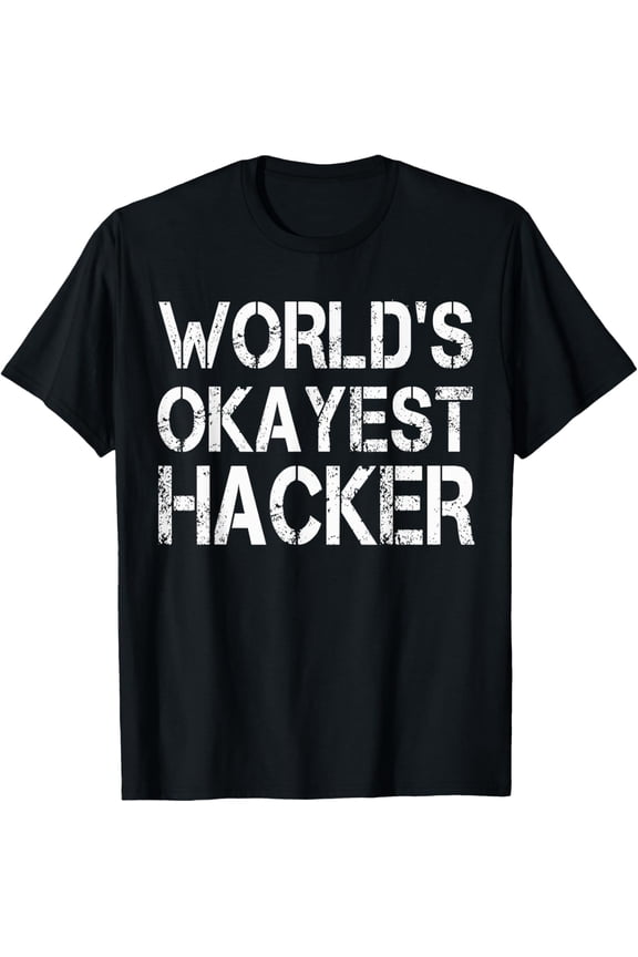 World's Okayest Hacker T-shirt