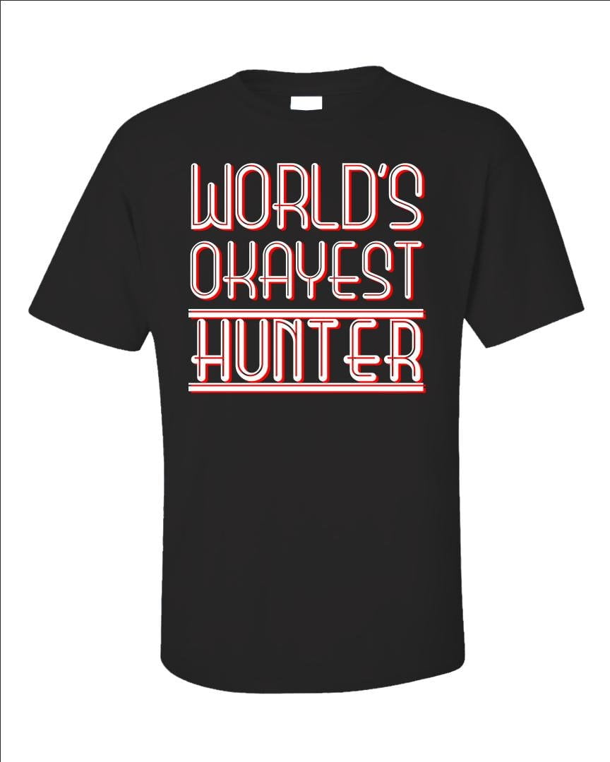 World's Okayest Hunter T-Shirt World's Okayest Hunter T-Shirt