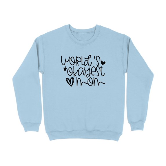 World's Okayest Mom Graphic Design Sweatshirt (LightBlue, S)