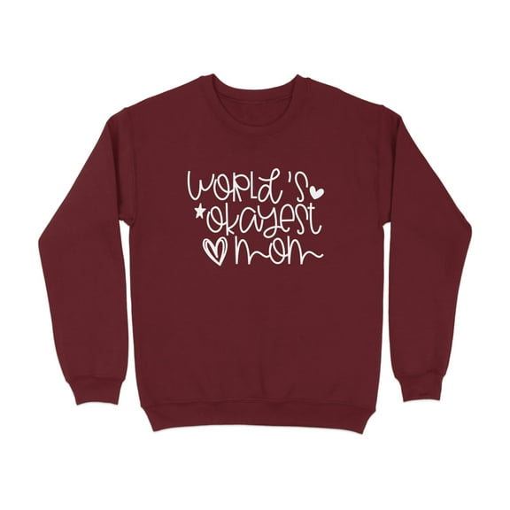 World's Okayest Mom Graphic Design Sweatshirt (Maroon, M)