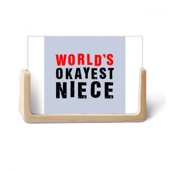 World's Okayest Niece Best Quote Photo Wooden Photo Frame Tabletop Display