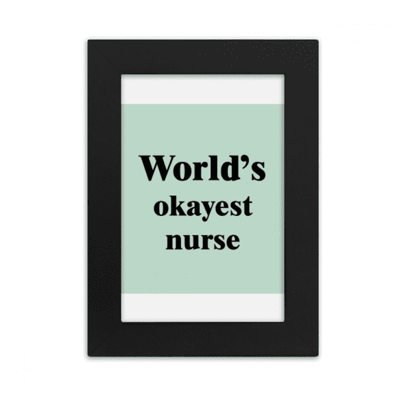 World's Okayest Nurse Best Quote Desktop Photo Frame Picture Display Art Painting Exhibit