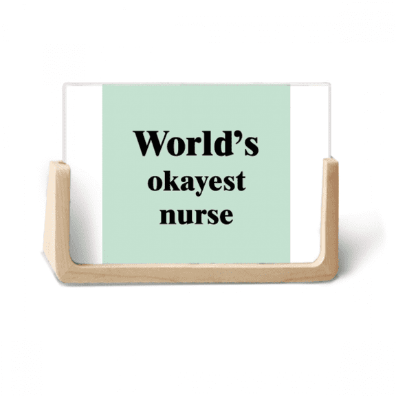 World's Okayest Nurse Best Quote Photo Wooden Photo Frame Tabletop Display