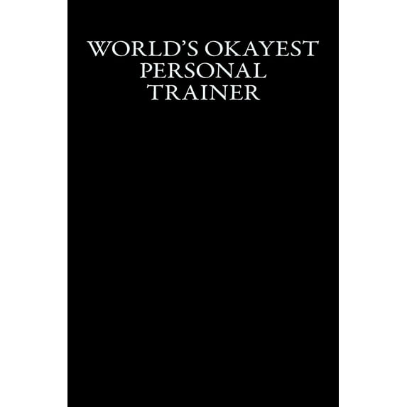 World's Okayest Personal Trainer: Blank Lined Journal (Paperback)