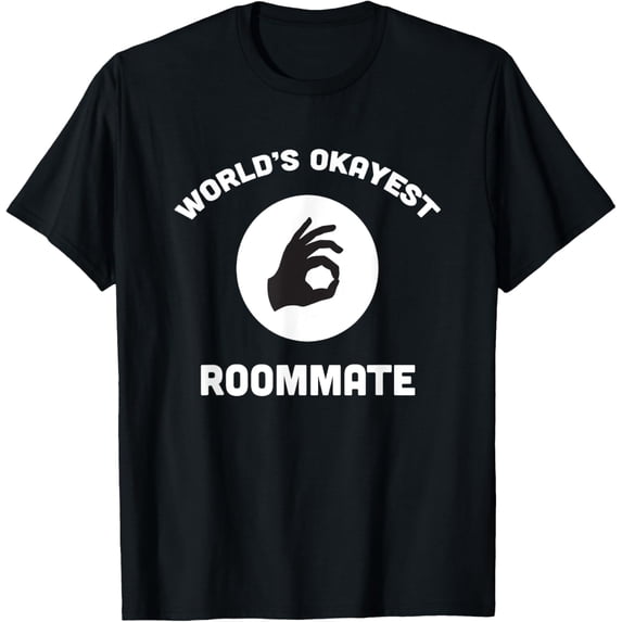 World's Okayest Roommate Funny Best Friend Flatmate T-Shirt