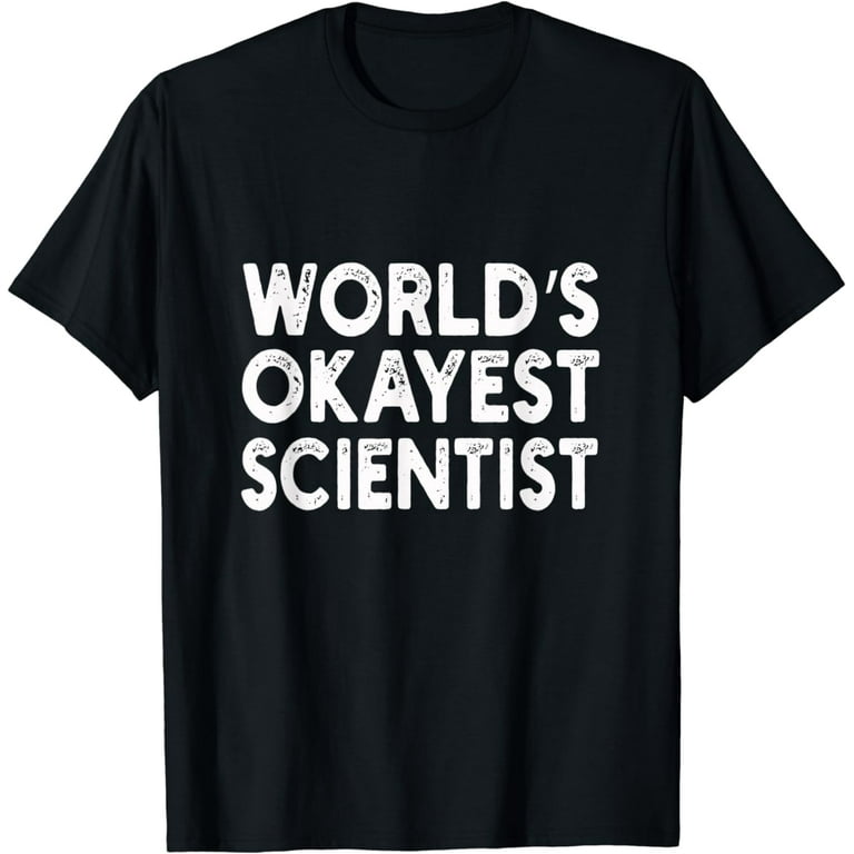 World's Okayest Biologist T-Shirt World's Okayest Biologist T-Shirt
