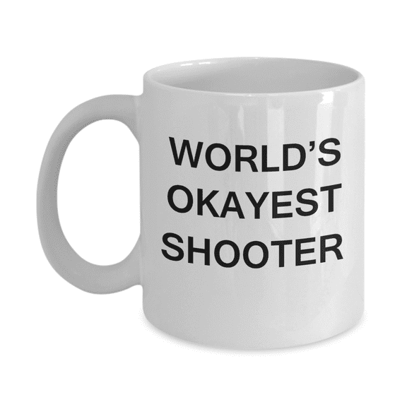 World's Okayest Shooter - White Porcelain Coffee Cup,Premium 11 oz Funny Mugs White coffee cup