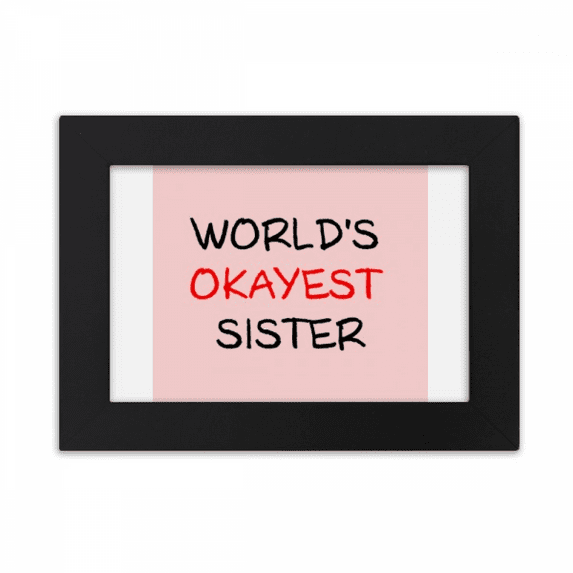 World's Okayest Sister Best Quote Desktop Photo Frame Ornaments Picture Art Painting
