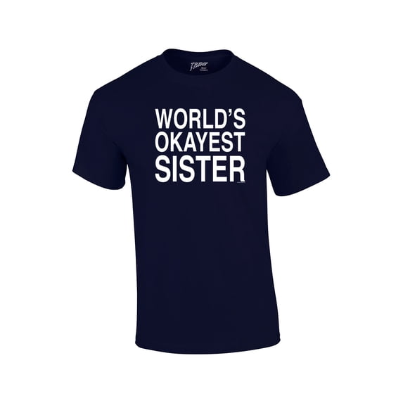 World's Okayest Sister T Shirt Funny Siblings Tee for Sisters-Navy-XXXL