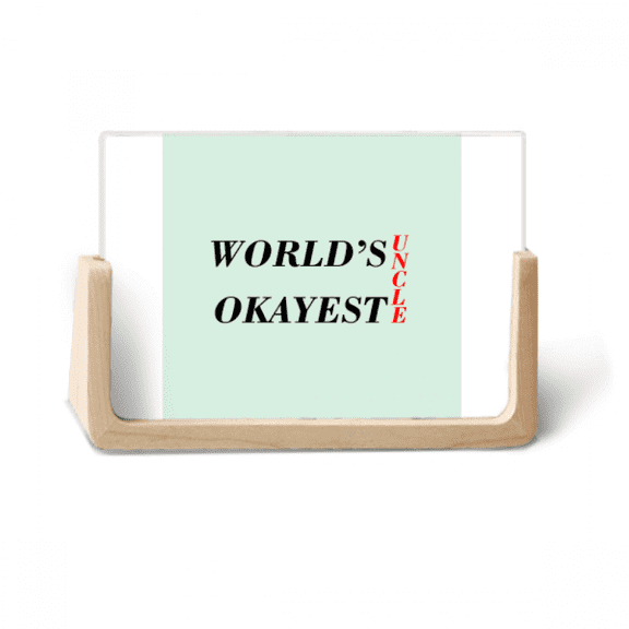 World's Okayest Uncle Best Quote Photo Wooden Photo Frame Tabletop Display