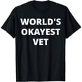 thumbnail image 1 of World's Okayest Vet - Funny T-Shirt, 1 of 4