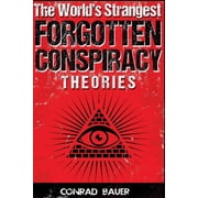 Mysteries and Conspiracies The Worlds Strangest Forgotten Conspiracy Theories, Book 1, Paperback