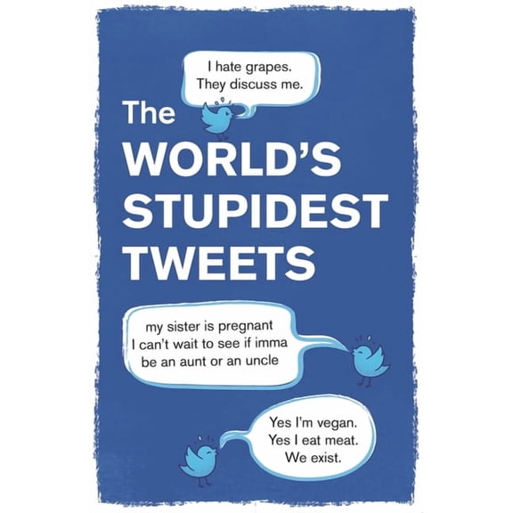 Worlds Stupidest Tweets (Paperback)