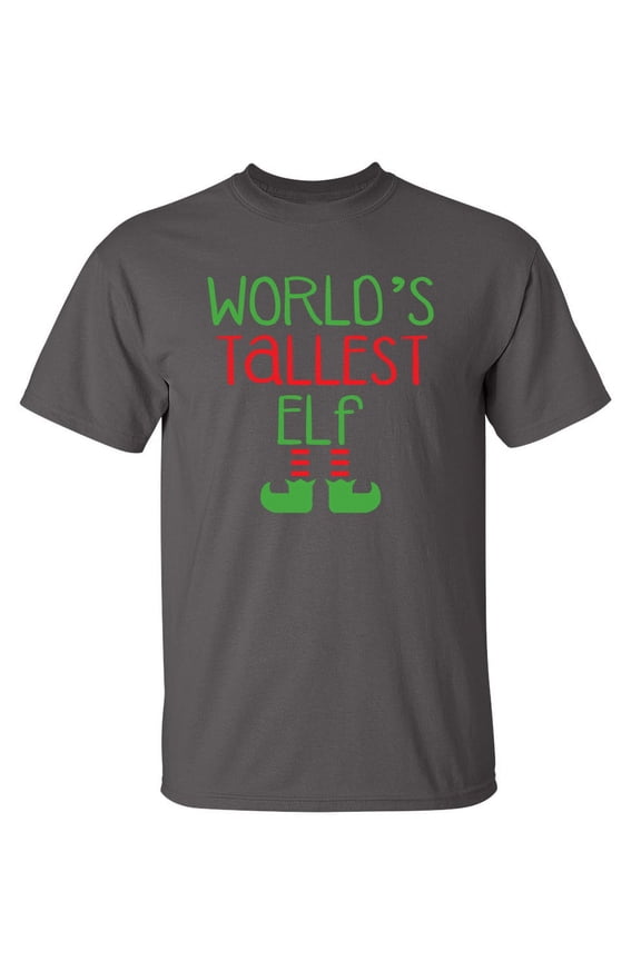 World's Tallest Elf Sarcastic Humor Graphic Novelty Funny Tall T Shirt