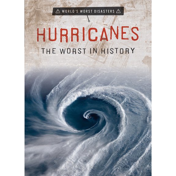 Pre-Owned World's Worst Disasters Hurricanes: The Worst in History, (Hardcover)