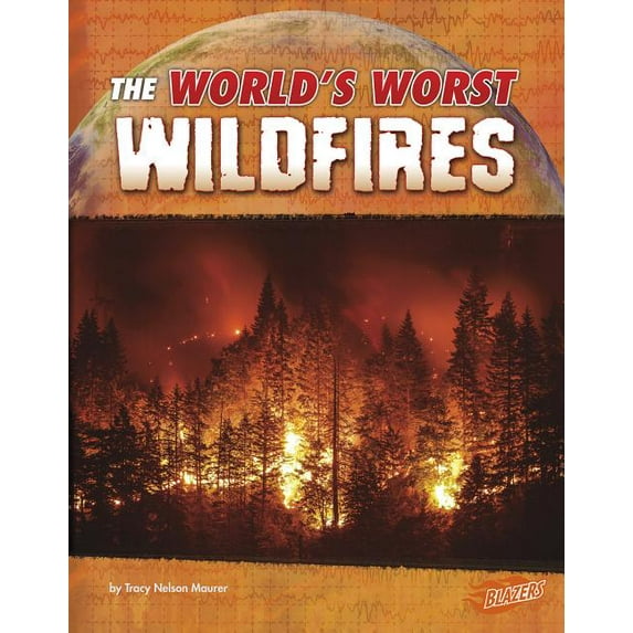 World's Worst Natural Disasters: The World's Worst Wildfires (Hardcover)