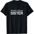 thumbnail image 1 of World's Worst Sister - T-Shirt, 1 of 4