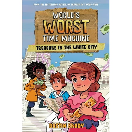 World's Worst Time Machine World's Worst Time Machine: Treasure in the White City Volume 2, (Paperback)
