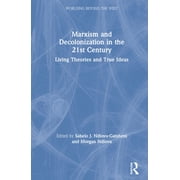 Worlding Beyond the West Marxism and Decolonization in the 21st Century Living Theories and True Ideas, Hardcover