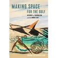thumbnail image 1 of Worlding the Middle East Making Space for the Gulf: Histories of Regionalism and the Middle East, (Paperback), 1 of 1