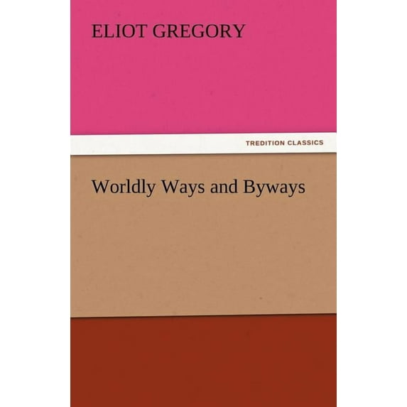 Worldly Ways and Byways (Paperback)
