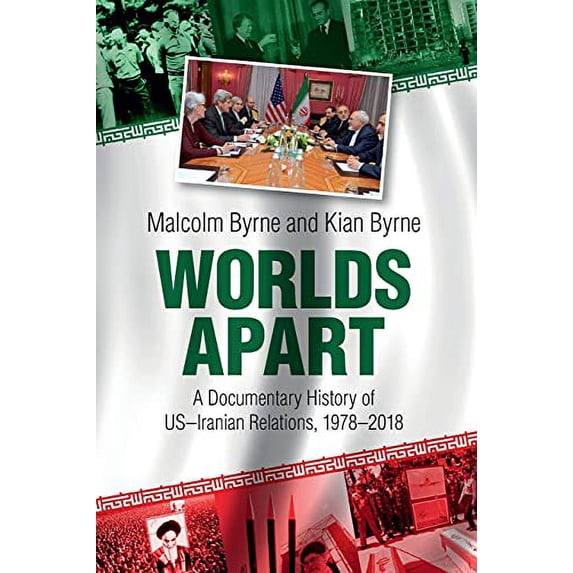 Pre-Owned Worlds Apart: A Documentary History of USIranian Relations, 19782018 Paperback