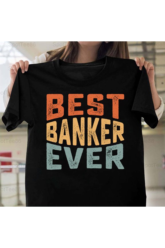 Worlds Best Banker Ever Funny Vintage Retro Career Humor Graphic V11846 Unisex T-Shirt, Up to Size 5XL