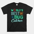 Worlds Best Bug Catche Bug Hunter Shirt - Walmart.com