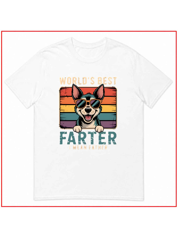 Worlds Best Farter I Mean Father Dad Dog Funny Pet Unisex T-Shirt V12001 Size S- 5XL