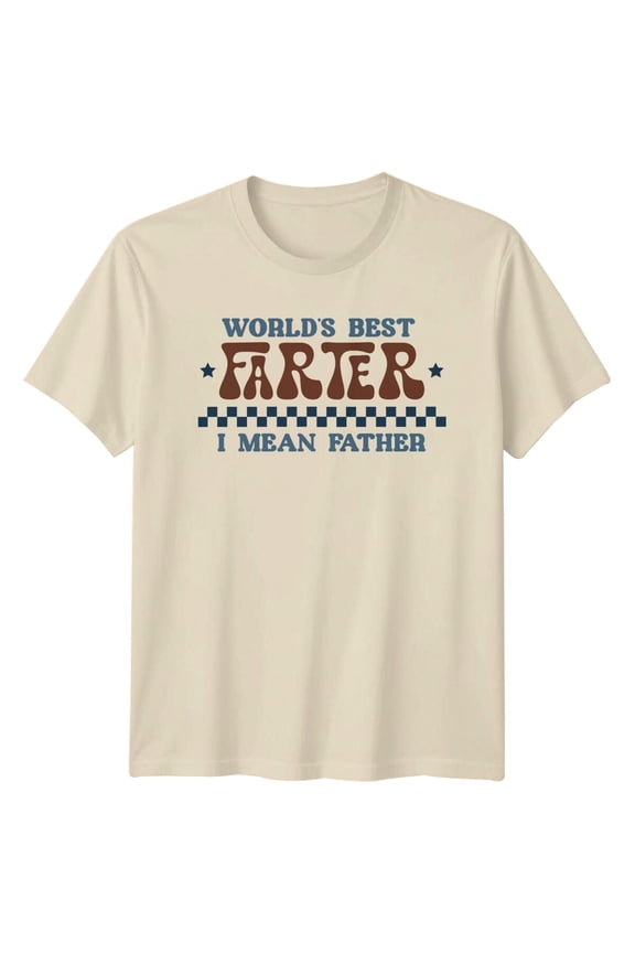 Worlds Best Farter I Mean Father Dad T-Shirt All Size S-5XL