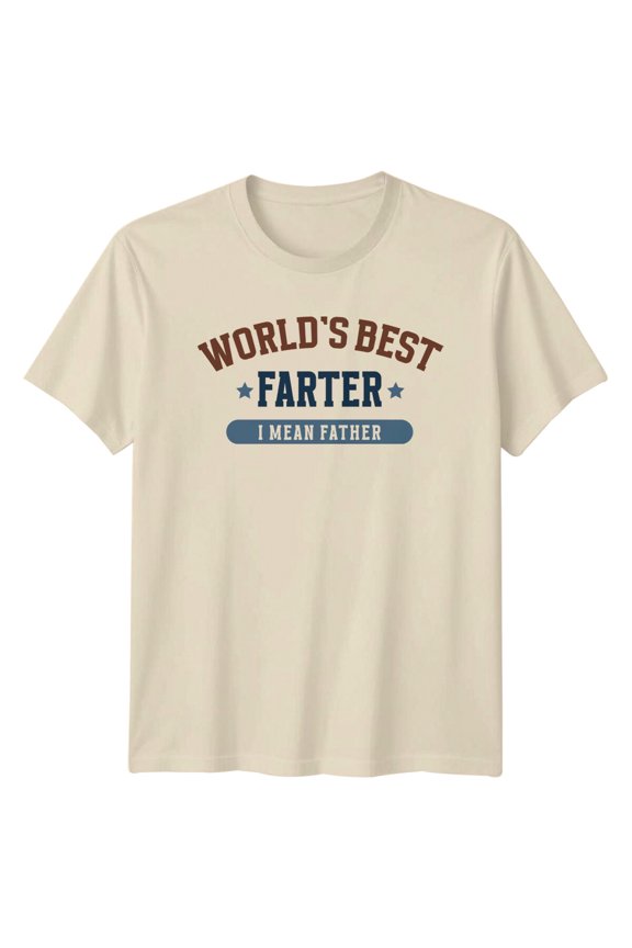 Worlds Best Farter I Mean Father T-Shirt All Size S-5XL