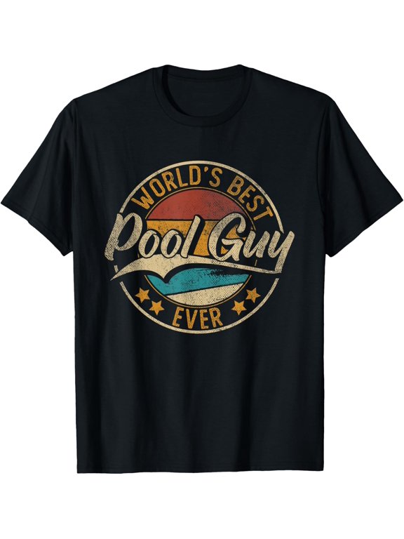Worlds Best Pool Guy | Pool Maintenance | Swimming Pool T-Shirt - Classic End of Summer graphic tee Unisex 100% Cotton Crew Neck T-Shirt Breathable Casual Everyday Wear Affordable Graphic Soft Cheap