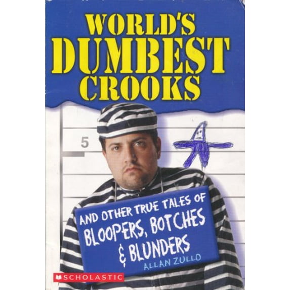 Pre-Owned World's Dumbest Crooks (Paperback) 0439643570 9780439643573