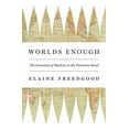 thumbnail image 1 of Worlds Enough: The Invention of Realism in the Victorian Novel, (Paperback), 1 of 1