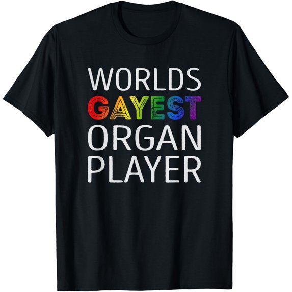 Worlds Gayest Organ Player T-Shirt mens t shirt,black,women,funny,misfits,men,journey