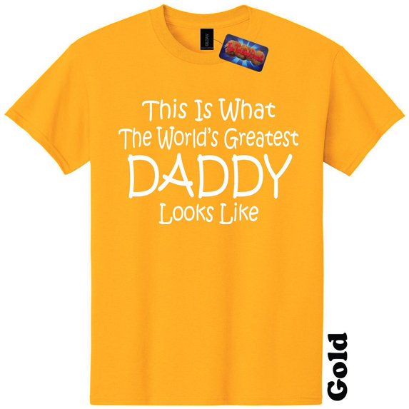 Worlds Greatest Daddy Funny T-Shirt Birthday Mothers Day Gender Reveal Baby Shower Christmas Gift 25 Colors 8 Sizes