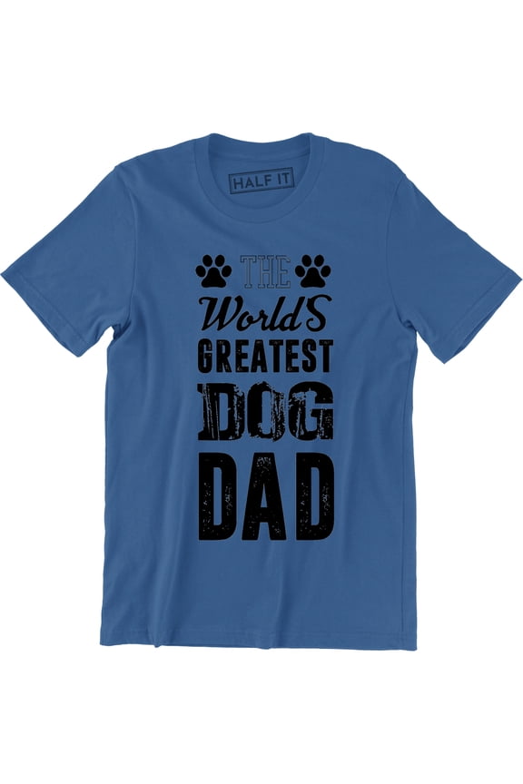 Worlds Greatest Dog Dad - Funny Father's Day Novelty Dog Lover Mens T-Shirt