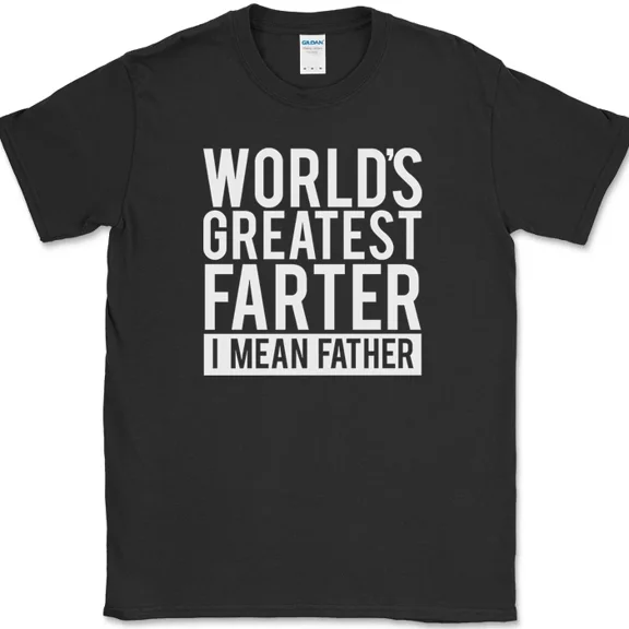Worlds Greatest Farter I Mean Father Funny Fathers Day Humor Gift Unisex T Shirt up to 5XL