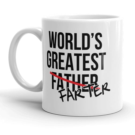 Worlds Greatest Farter I Mean Father, Funny Fathers Day Mug, 11oz Ceramic Coffee Cup, Gifts from Daughter Son Wife, Unique Birthday Gifts for Men