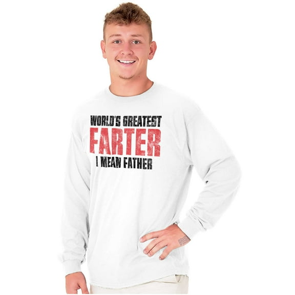 Worlds Greatest Father I Mean Farter Men's Long Sleeve Tee T Shirt Brisco Brands X