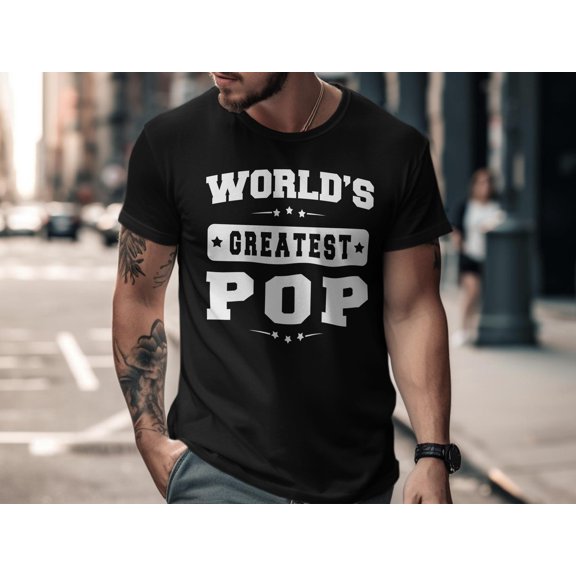 Worlds Greatest Pop T-Shirt, Best Father Gift, Gift for Grandpa, Awesome Pop Tee, Worlds Best Pop Shirt, Funny Pop TShirt, Pops T Shirt