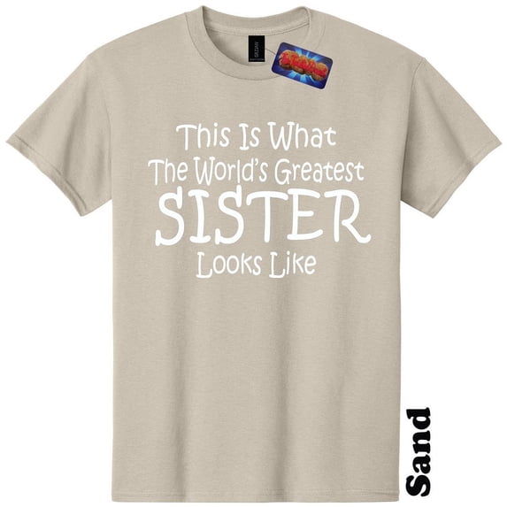 Worlds Greatest Sister Funny T-Shirt Birthday Mothers Day Gender Reveal Baby Shower Christmas Gift 25 Colors 8 Sizes