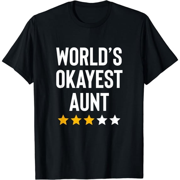 Worlds Okayest Aunt Shirt Funny Aunt Shirts for Women's Day T-Shirt